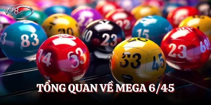 Tổng quan về hình thức cược Mega 6/45